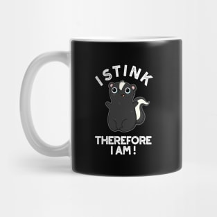 I Stink Therefore I Am Cute Animal Skunk Pun Mug